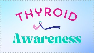 Thyroid Awareness