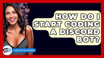 How Do I Start Coding A Discord Bot? - Everyday-Networking