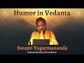 Humor in Vedanta | Swami Yogatmananda