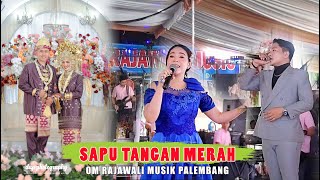 SAPU TANGAN MERAH || RANGGA KDI || OM RAJAWALI MUSIK || #palembangterkini #musibanyuasin #remix #kdi