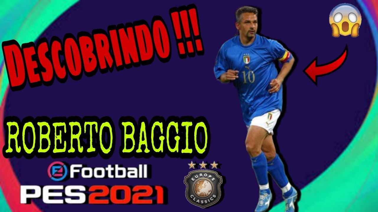 Descobrimos ROBERTO BAGGIO no pes2021.