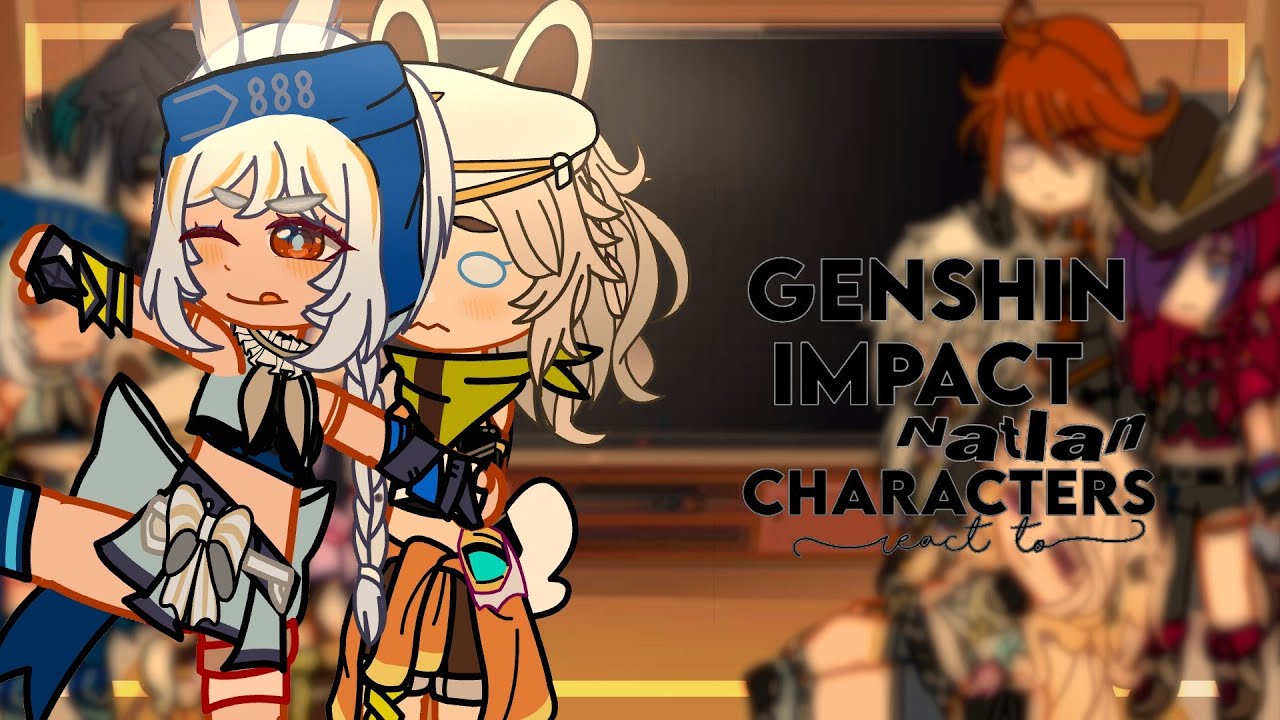 🔥🎆Natlan Characters React to: Traveler//Aether +Random TT🏜🌋