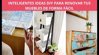 Renueva Tus Muebles Con Estas Prácticas E Inteligentes Ideas Diy