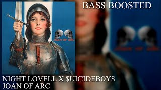 NIGHT LOVELL X $UICIDEBOY$ - JOAN OF ARC (BASS BOOSTED)