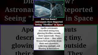 Did You Know? Astronauts Have Reported Seeing "Fireflies" in Space