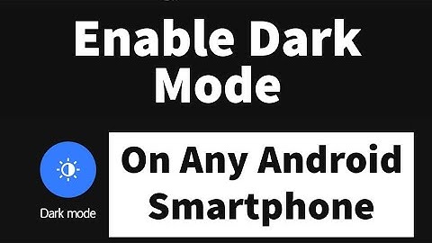 How to Force Enable Dark Mode in any Android Phone | 4 Ways to Enable Dark Mode