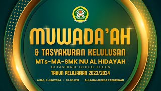 Muwadaah & Tasyakuran Kelulusan MTs - MA - SMK NU Al Hidayah | Tahun Pelajaran 2023/2024