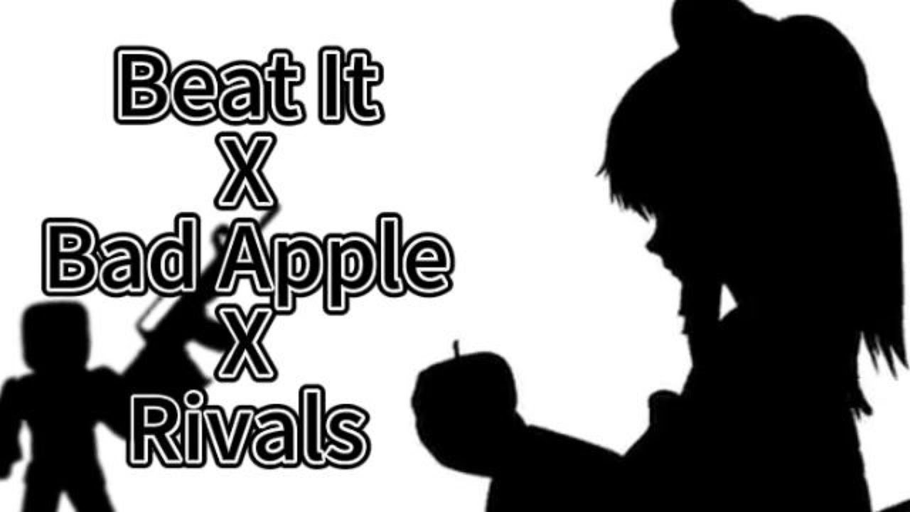 Beat it X Rivals X Bad Apple - YouTube