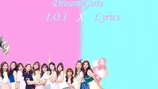 Dream Girls Lyrics -  I O I