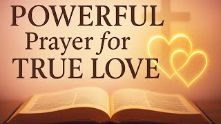 "POWERFUL Prayer for Finding True Love | Divine Connection | Streams of Healing"