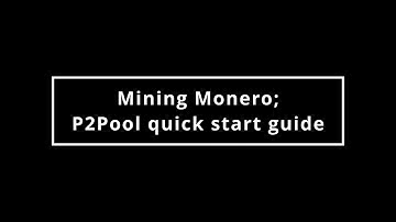 00x03 - Mining Monero; P2Pool quick start guide