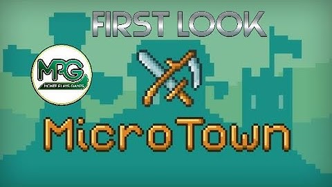 MicroTown | First Look
