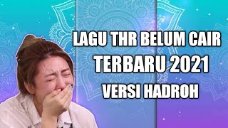 LAGU THR BELUM CAIR TERBARU 2021 VERSI HADROH