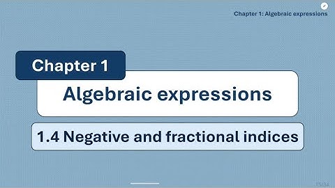 Negative and fractional indices | Edexcel Pure Maths AS/ A Level (Worked Examples + Exercises) | P1