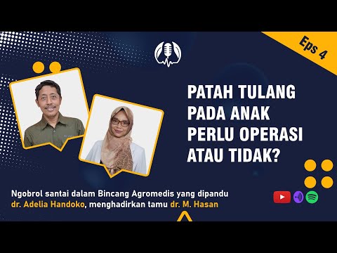 S1 E4 - PATAH TULANG PADA ANAK PERLU OPERASI ATAU TIDAK?