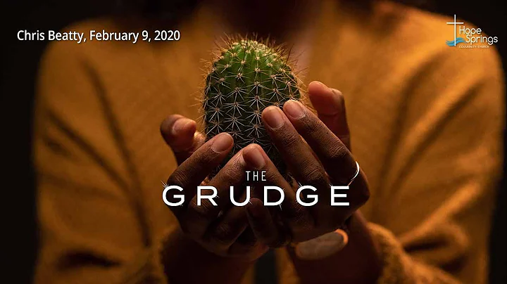THE GRUDGE: The Faith To Forgive | Hope Springs Community Church