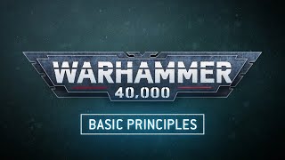 Learn to Play Warhammer 40,000 - Basic Principles