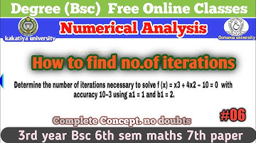 HOW TO FIND THE NUMBER OF ITERATIONS IN NUMERICAL ANALYSIS  LECTURE-06