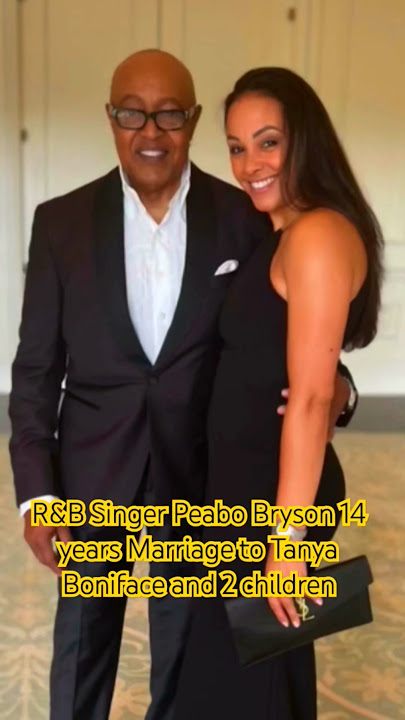 R&B Singer Peabo Bryson 14 year marriage to Tanya Boniface and two children. #Peabo Bryson