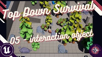 Unreal Engine Survival Top-Down - 05 Object interaction