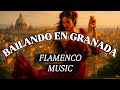 🔥Bailando en Granada - Musica de fondo flamenco/Relaxing  Background Music