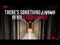 There’s Something Living in My Storage Unit - Creepypasta