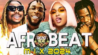 NEW AFROBEAT 2024 VIDEO MIX| BEST OF AFROBEAT(23, 22), AYRA STARR COMMAS, TWE TWE KIZZ DANIEL DAVIDO