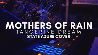 Tangerine Dream - Mothers Of Rain (State Azure Cover) // Eurorack + DAW