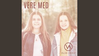 Video thumbnail of "Vilde og Anna - Vere med"