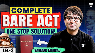 COMPLETE BARE ACT with PYQs for UPSC | Indian Constitution | Indian Polity by Sarmad Mehraj | Part 3