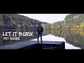 Let it burn  pat fisher official music