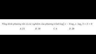 Tổng bình phương tất cả các nghiệm của phương trình log_2^2 ⁡x-3 log_3⁡ x.log_2⁡ 3+2=0