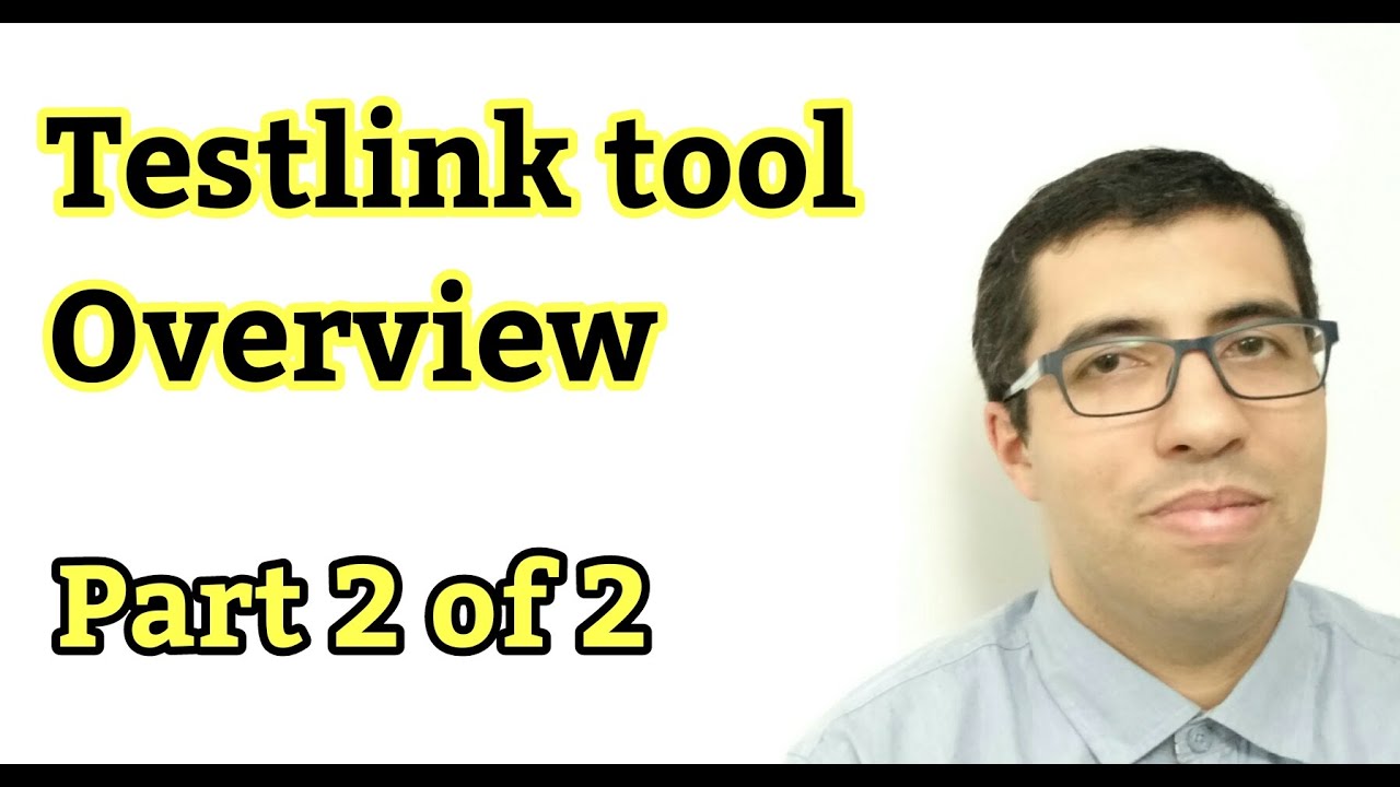  002 Testlink Tool Overview Part 2 Of 2 YouTube