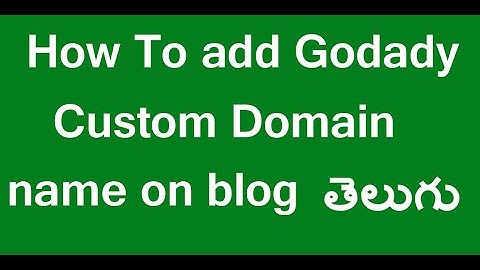 How To Add Custom Domain Name On Blogger Telugu | How To Add Godady Domain Name On Blogger Telugu