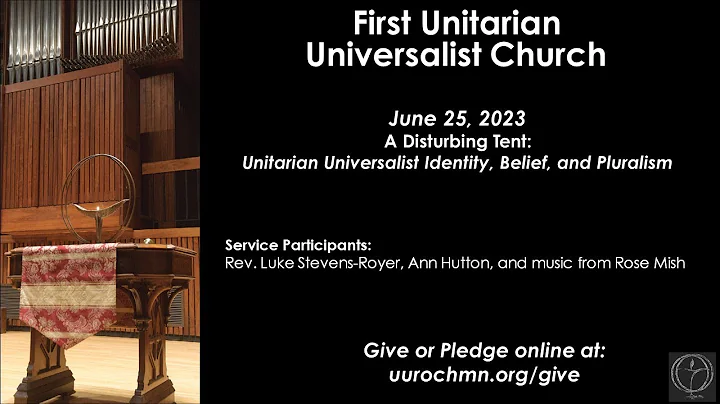 June 25, 2023 - A Disturbing Tent: Unitarian Universalist Identity, Belief, and Pluralism