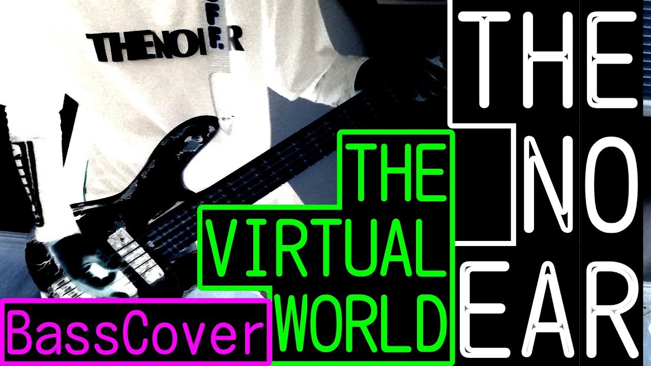 Guarda 【THE NO EAR】THE VIRTUAL WORLD【BASS COVER】 su YouTube Guarda 【THE NO EAR】THE VIRTUAL WORLD【BASS COVER】 su YouTube