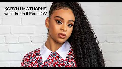 Koryn Hawthorne Won't He Do It Remix Feat J2W