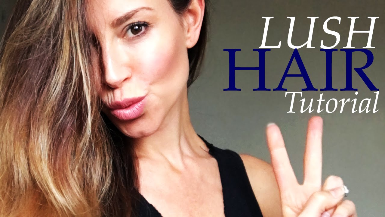 Lush Hair Tutorial YouTube
