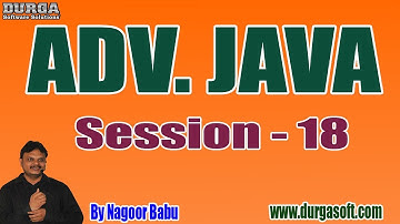 ADV. JAVA Online Tutorials || Session - 18 || by Mr. Nagoor Babu On 13-07-2019
