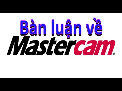 Bàn luận về Mastercam