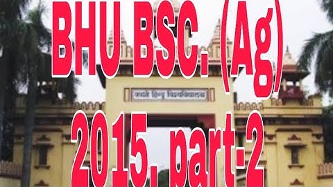 BHU#BSC.Agriculture fully solved paper 2015 PART - 2
