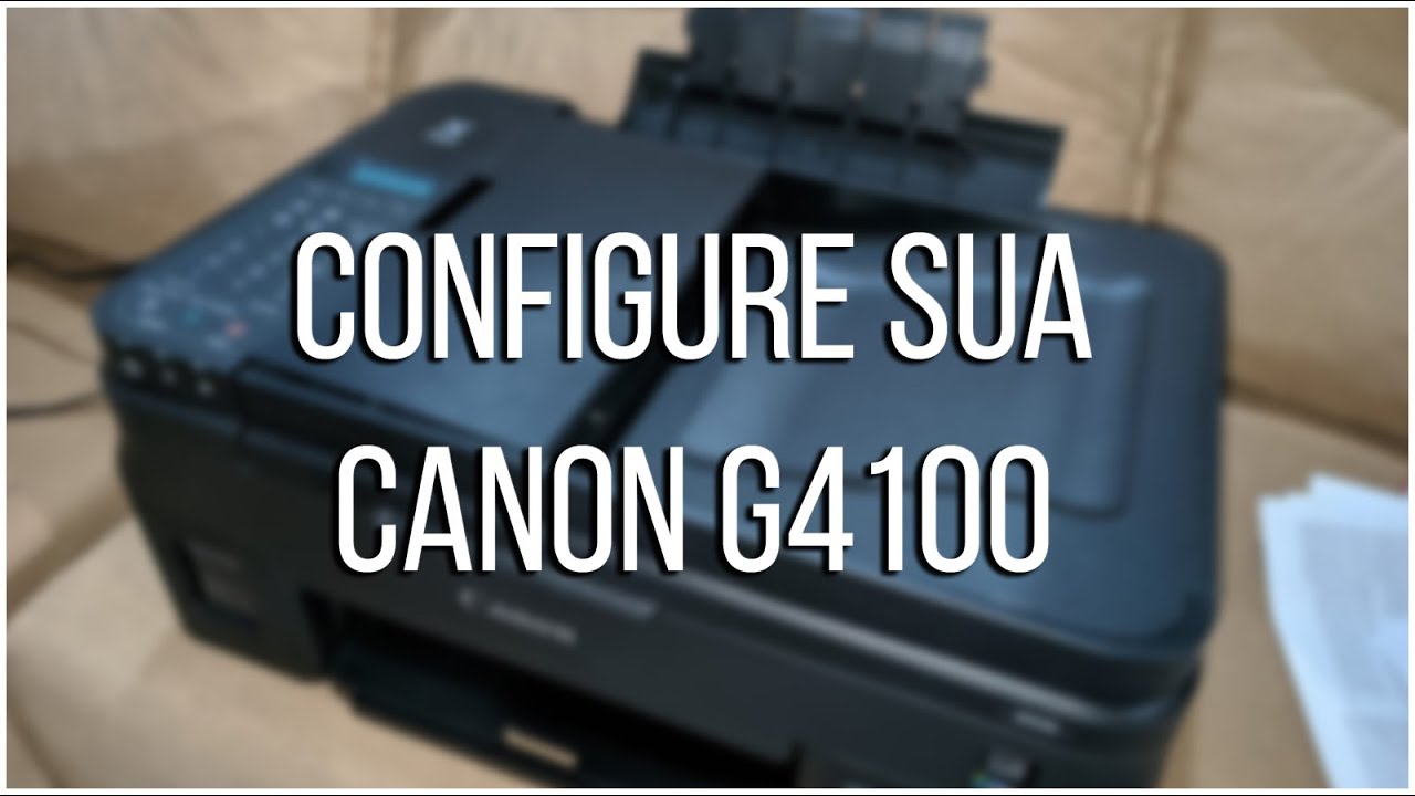 Configurando sua Canon G4100 / Smartphone,Wifi,Windows,ADF,etc - YouTube
