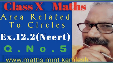 #Class10MathsEx.12.2Q.No.5ncert#Class10MathsEx.12.2AreaRelatedToCircles#SolutionByMATHSMINTkamlesh#