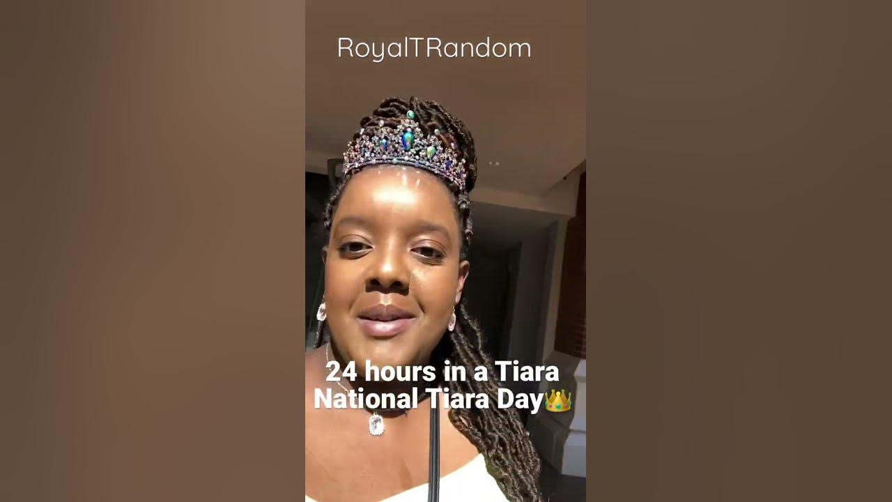 National Tiara Day 24 hours in a tiara tiara nationalday 