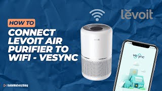 How To Connect Levoit Air Purifier To Wifi - VeSync screenshot 4