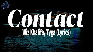 Wiz Khalifa, Tyga - Contact (Lyrics)