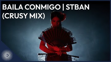 STBAN - Baila Conmigo (Crusy Mix) [Latin House]