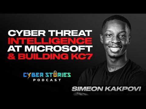 Cyber Threat Intelligence At Microsoft & Kc7 Cyber W/ Simeon Kakpovi | Cyber Stories Podcast Ep 22