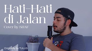 Tulus - Hati Hati di Jalan ( Shaf Cover)