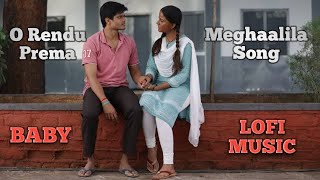 Baby - O Rendu Prema Meghaalila |  Lofi Music